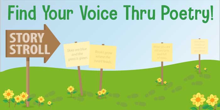 Find Your Voice Thru Poetry! Story Stroll. 