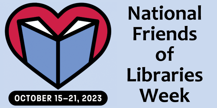National Friends of the Libraries Week: October 1-7, 2023 (image of book inside a heart)