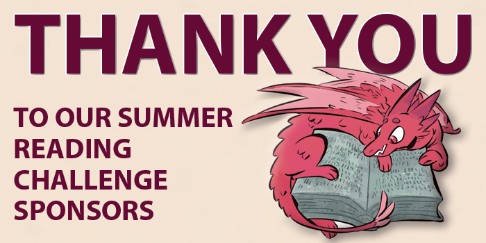 Thank you to our Summer Reading Challenge sponsors [image of dragon holding a book]