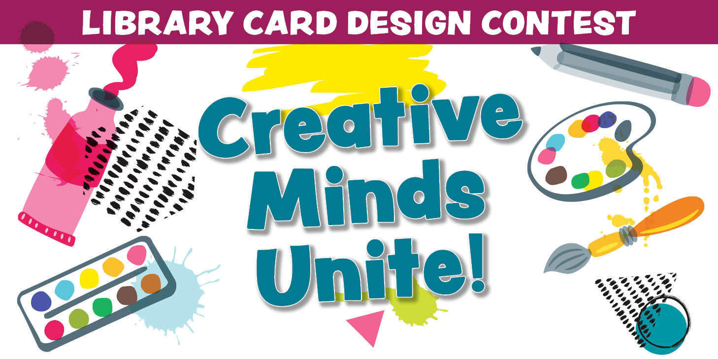 Library Card Design Contest: Creative Minds Unite! [images of art tools]