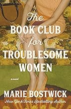 Cover image for The book club for troublesome women [Book Club Kit] Marie Bostwick.
