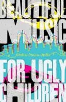 Beautiful Music for Ugly Children Beautiful Music for Ugly Children