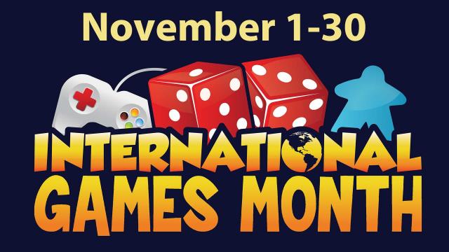 November 1-30 International Games Month