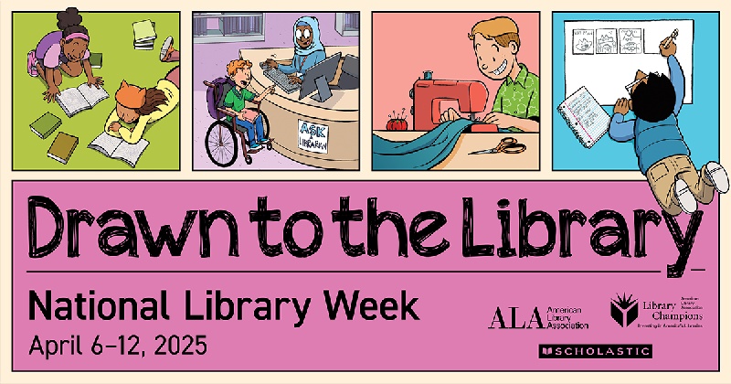 Drawn to the Library: National Library Week - April 6-12, 2025 [image from ALA American Library Association]