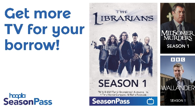 Get more TV for your borrow! hoopla SeasonPass. 