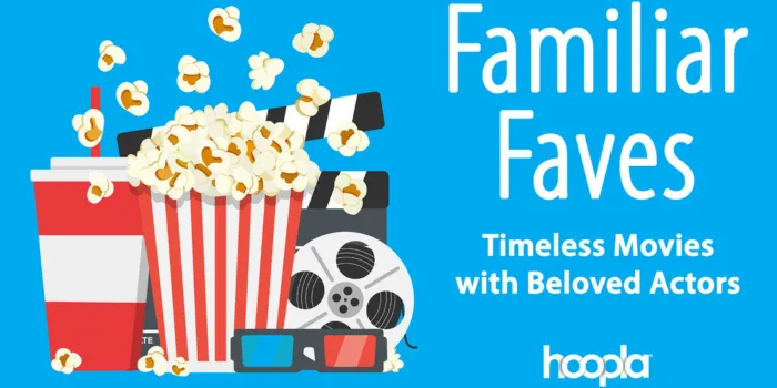 familiar faves - timeless movies with beloved actors