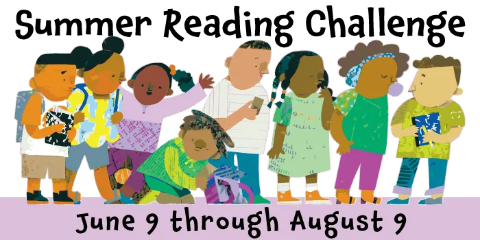 Summer Reading Challenge: June 9 to August 9 [image of kids]