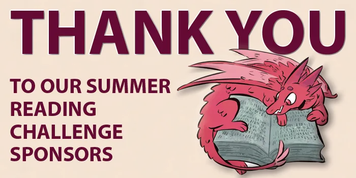 Thank you to our Summer Reading Challenge sponsors [image of dragon holding a book]