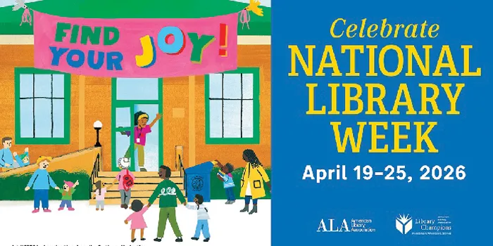 Find Your Joy! Celebrate National Library Week, April 19-25, 2026
