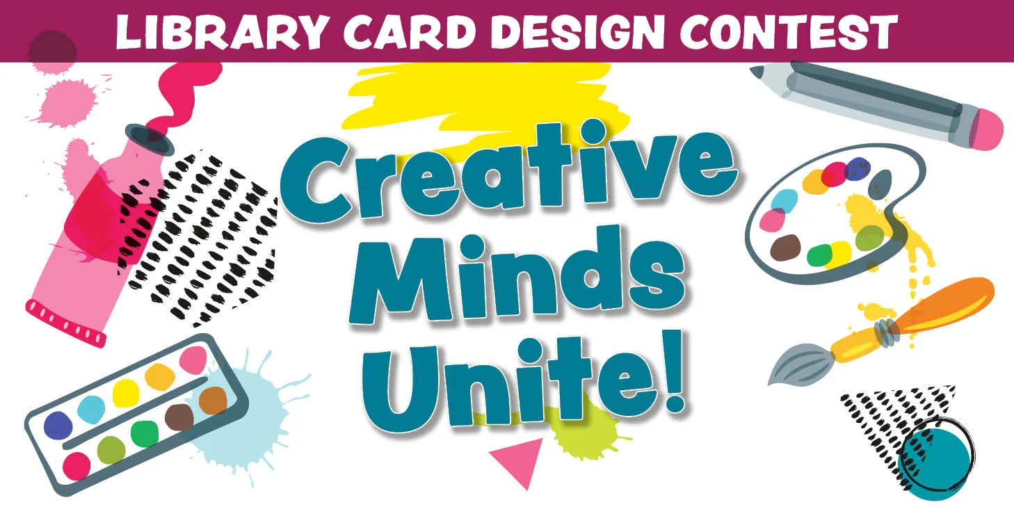 Library Card Design Contest: Creative Minds Unite! [images of art tools]